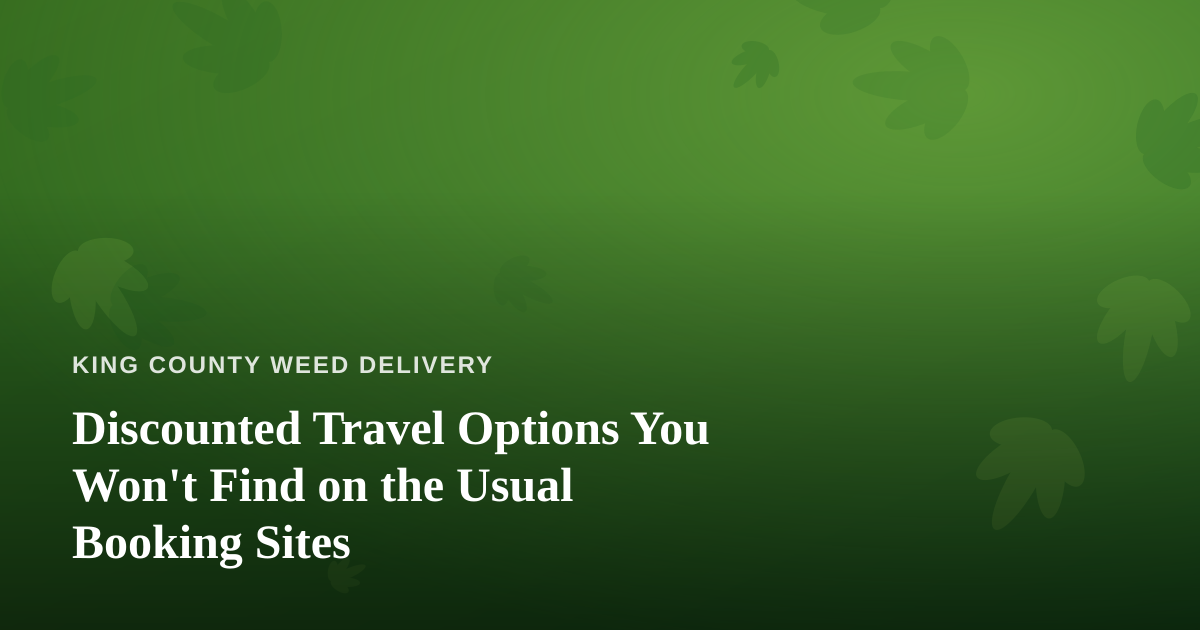 Discounted Travel Options You Won’t Find on the Usual Booking Sites