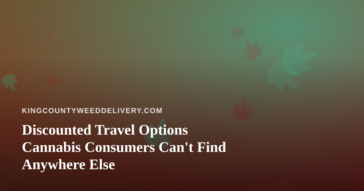 Discounted Travel Options Cannabis Consumers Can’t Find Anywhere Else