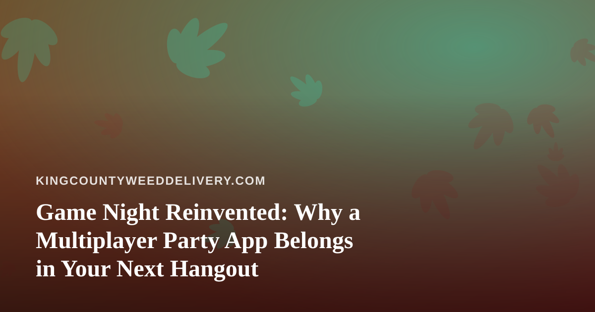 Game Night Reinvented: Why a Multiplayer Party App Belongs in Your Next Hangout