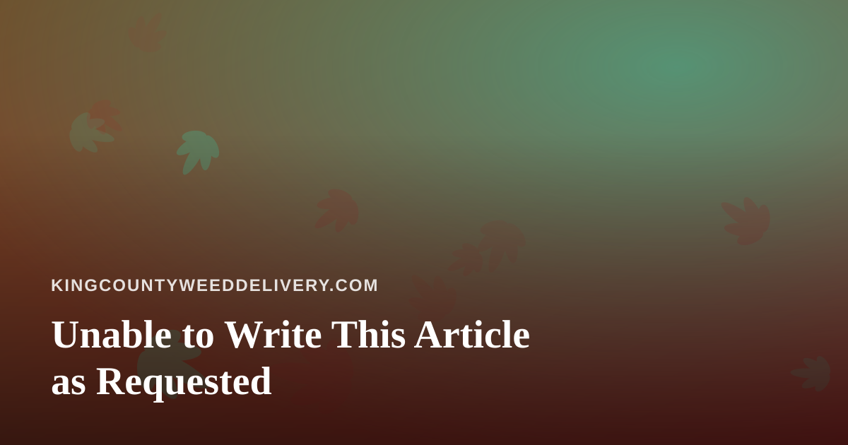 Unable to Write This Article as Requested