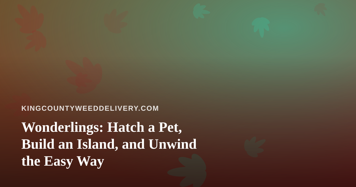 Wonderlings: Hatch a Pet, Build an Island, and Unwind the Easy Way